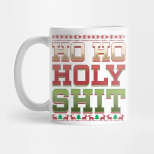 HO HO HOLY SHIT Mug